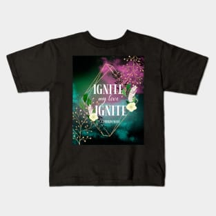 Ignite my love Kids T-Shirt